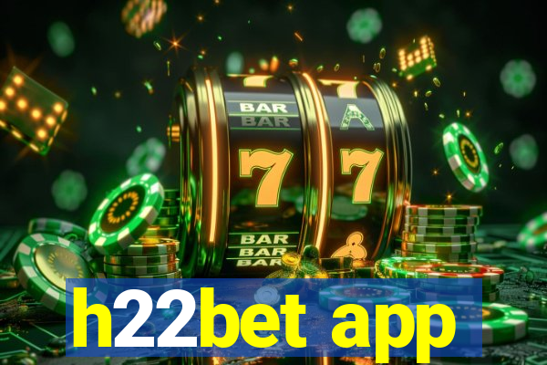 h22bet app